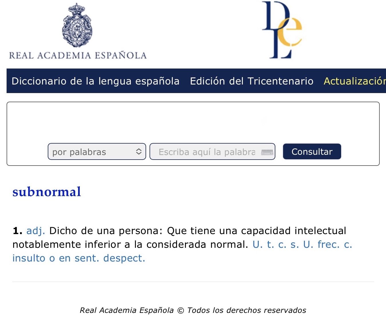 Captura de pantalla del diccionario online de la Real Academia Española con la entrada "subnormal": Dicho de una persona: Que tiene una capacidad intelectual inferior a la considerada normal. Insulto o en sentido despectivo.